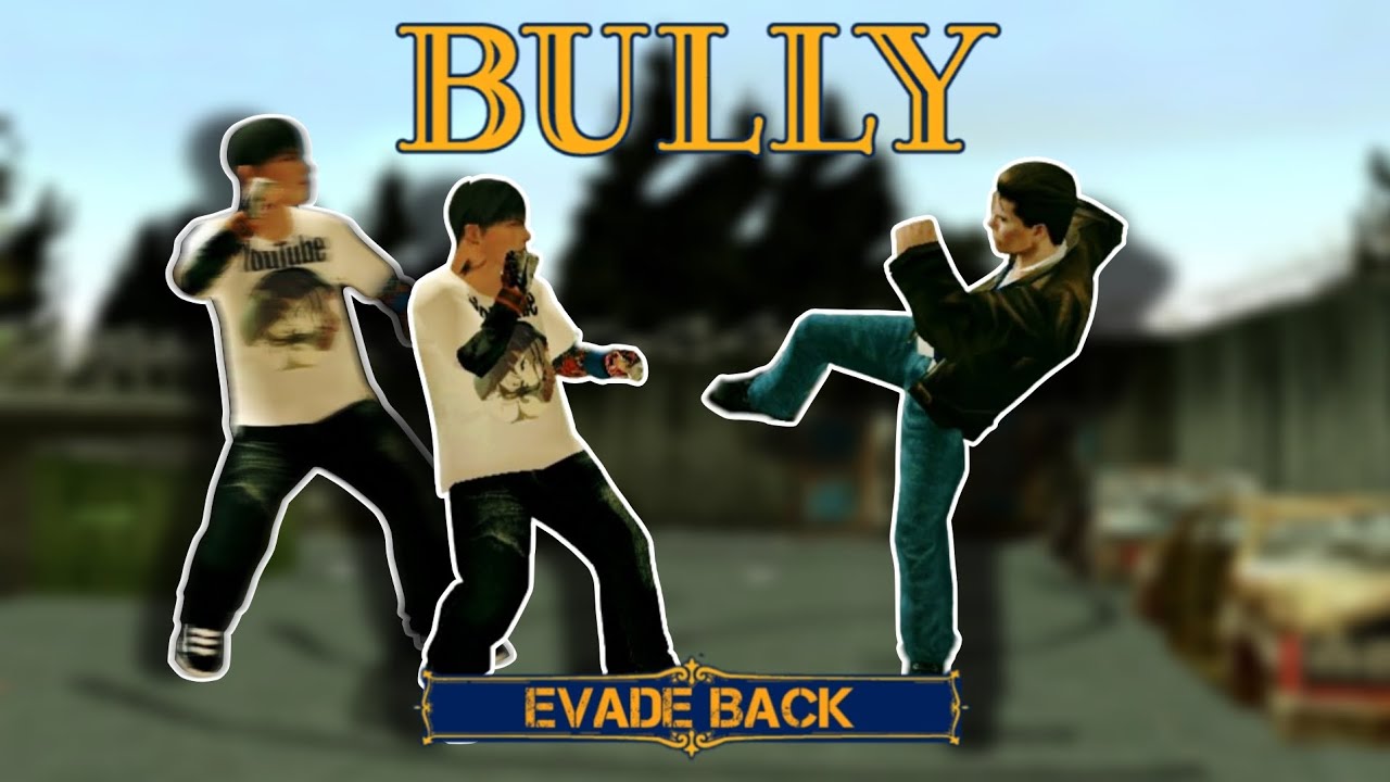 Bully AE - Evade Back