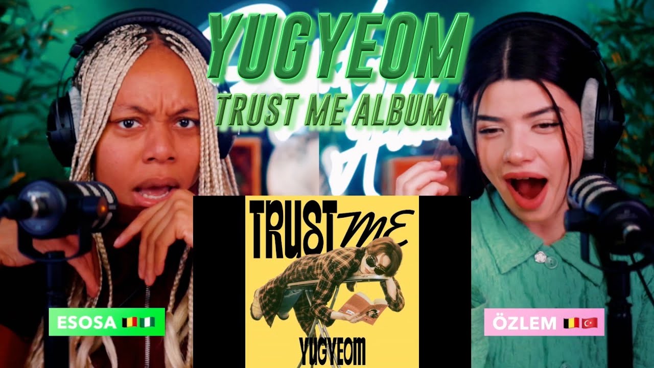 YUGYEOM - 'Trust Me' Album reaction