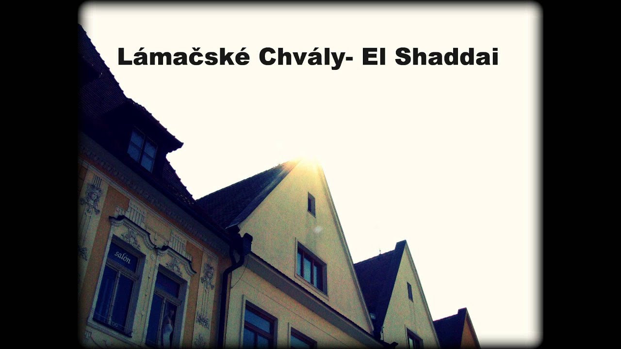 Lámačské Chvály--El Shaddai