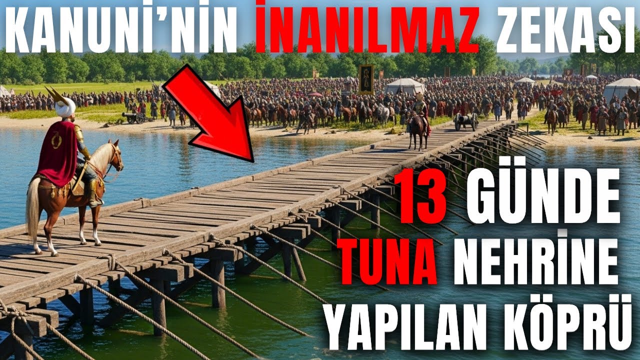 TARİHİN EN İYİ HAMLESİ: KANUNİ TUNA NEHRİNİ NASIL GE&Ccedil;İYOR ?