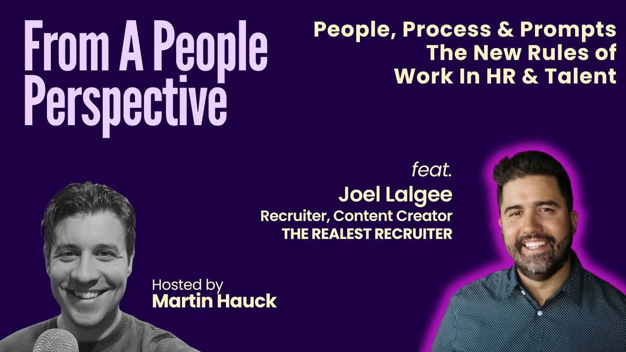 People, Process & Prompts: The New Rules of Work In HR & Talent with Joel Lalgee