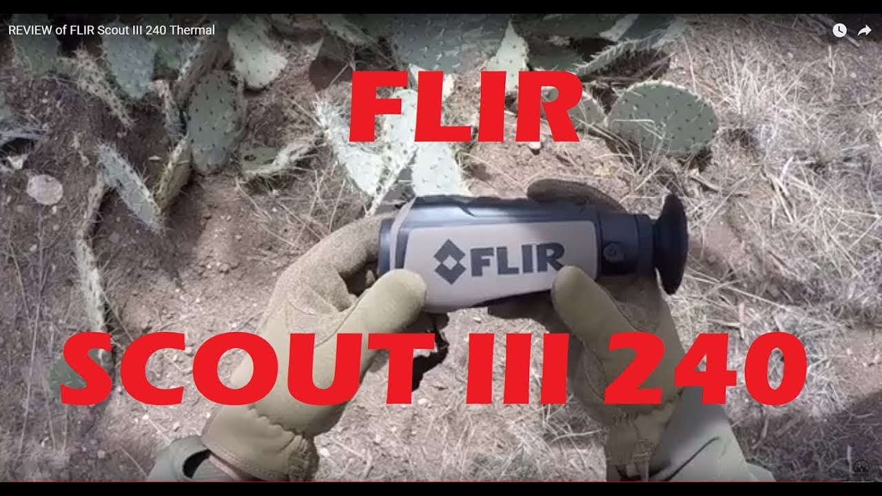 FLIR Scout III 240 Thermal Monocular REVIEW