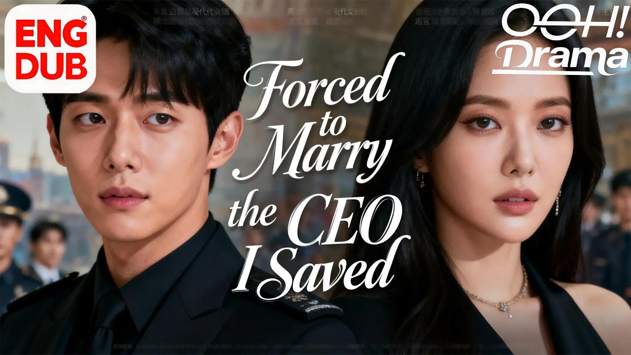 【Forced to Marry the CEO I Saved】Full episode丨【ENG DUB】English subtitles