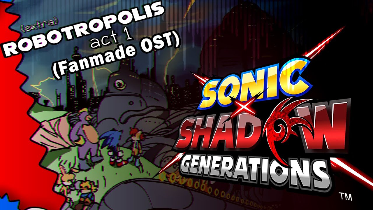 Sonic X Shadow Generations (Unofficial OST) - Robotropolis ACT 1