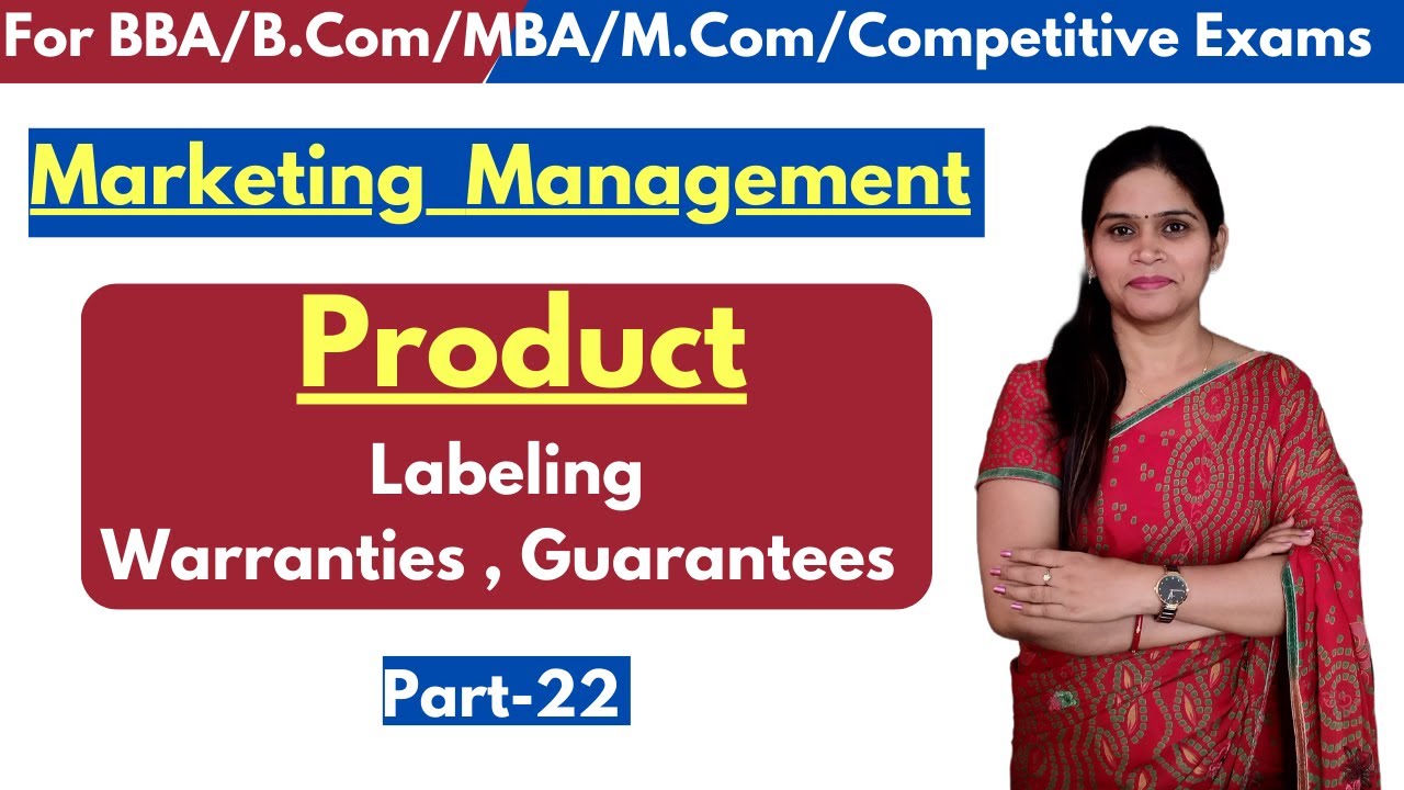 Labeling | Warranties | Guarantees | Product Concept | Marketing Management | MBA | BBA | Packaging