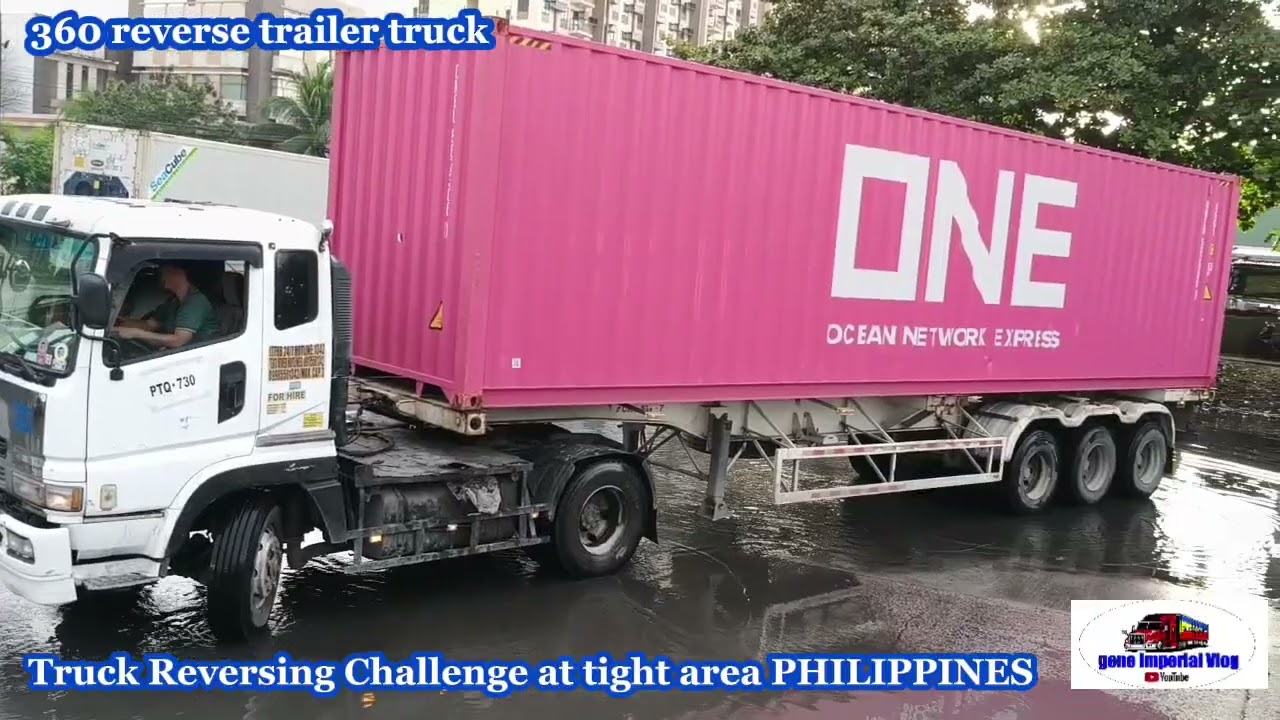 Truck Reversing Challenge at tight area PHILIPPINES, 360 reverse trailer truck, Gene Imperial Driver