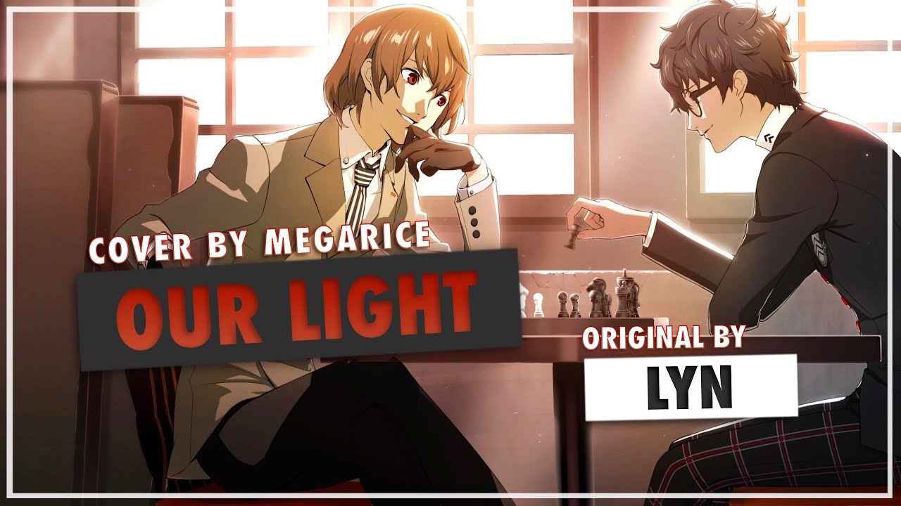 Persona 5 - Our Light『僕らの光』(shortened ver. ) | cover by megarice