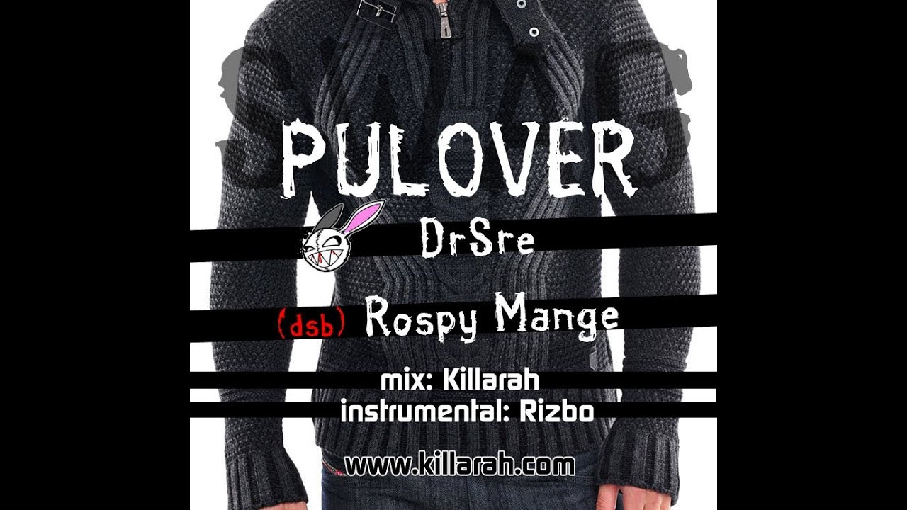 DRSRE & ROSPY MANGE Pulover (Prod by KillaRah)