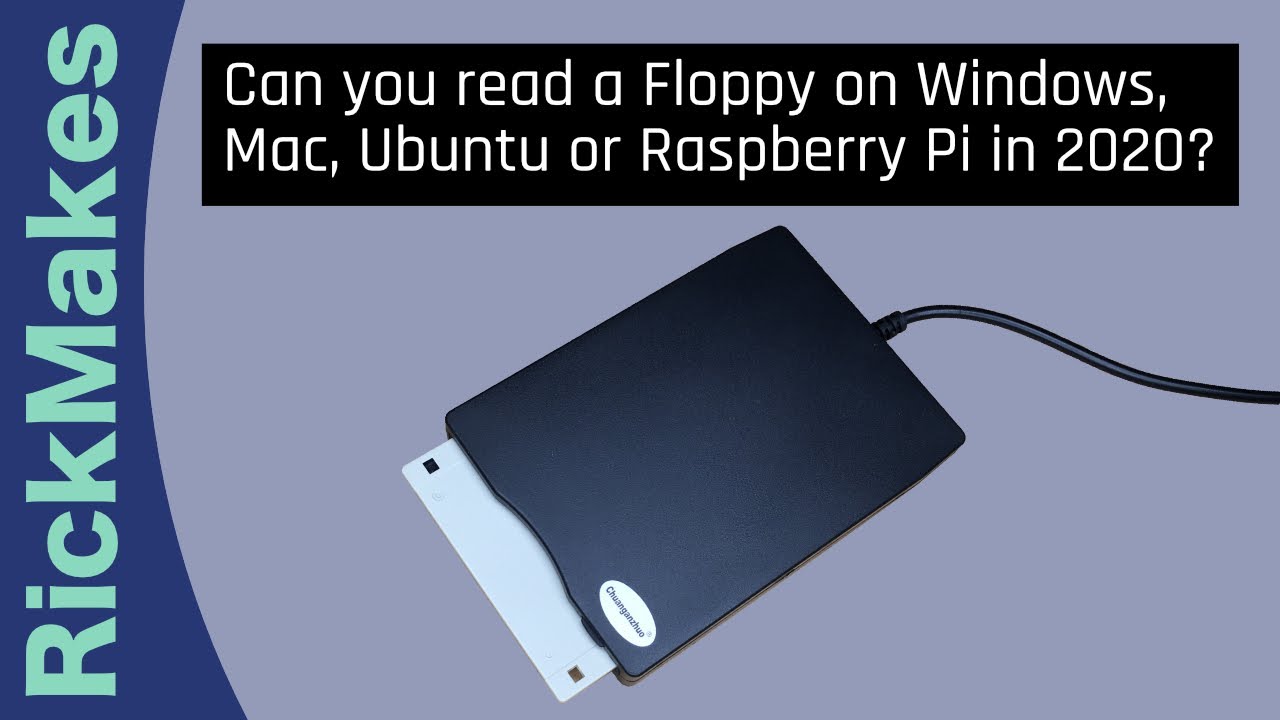 Can you read a Floppy on Windows, Mac, Ubuntu or Raspberry Pi in 2020?