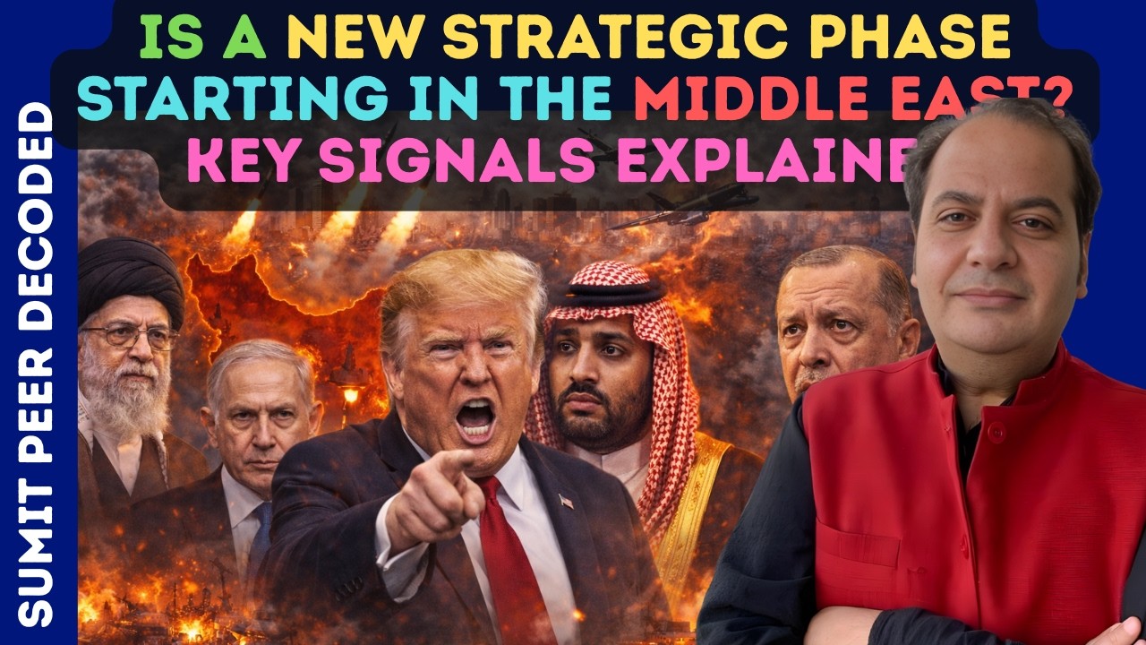 Is a New Strategic Phase Starting in the Middle East? Key Signals Explained || SUMIT PEER