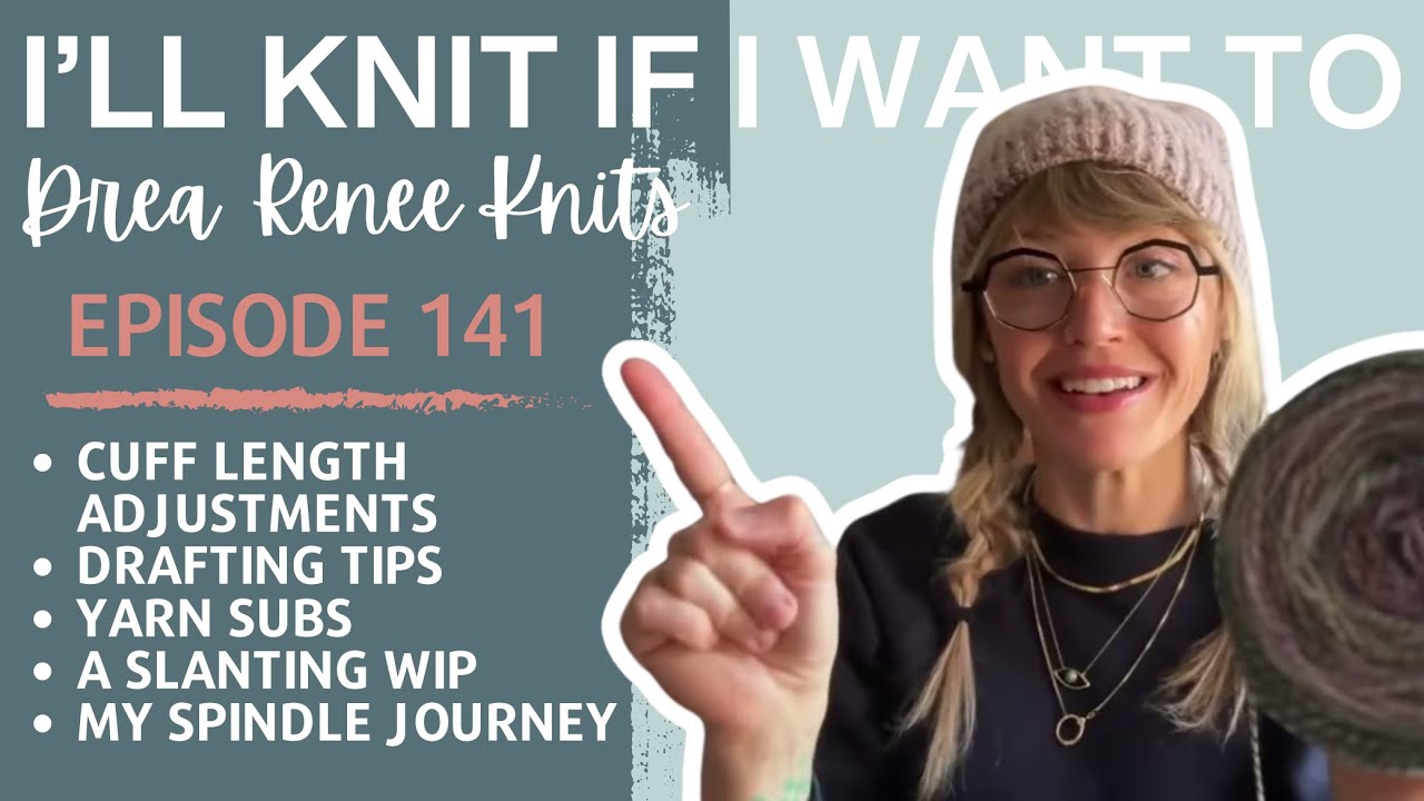 I’ll Knit If I Want To: Episode 141