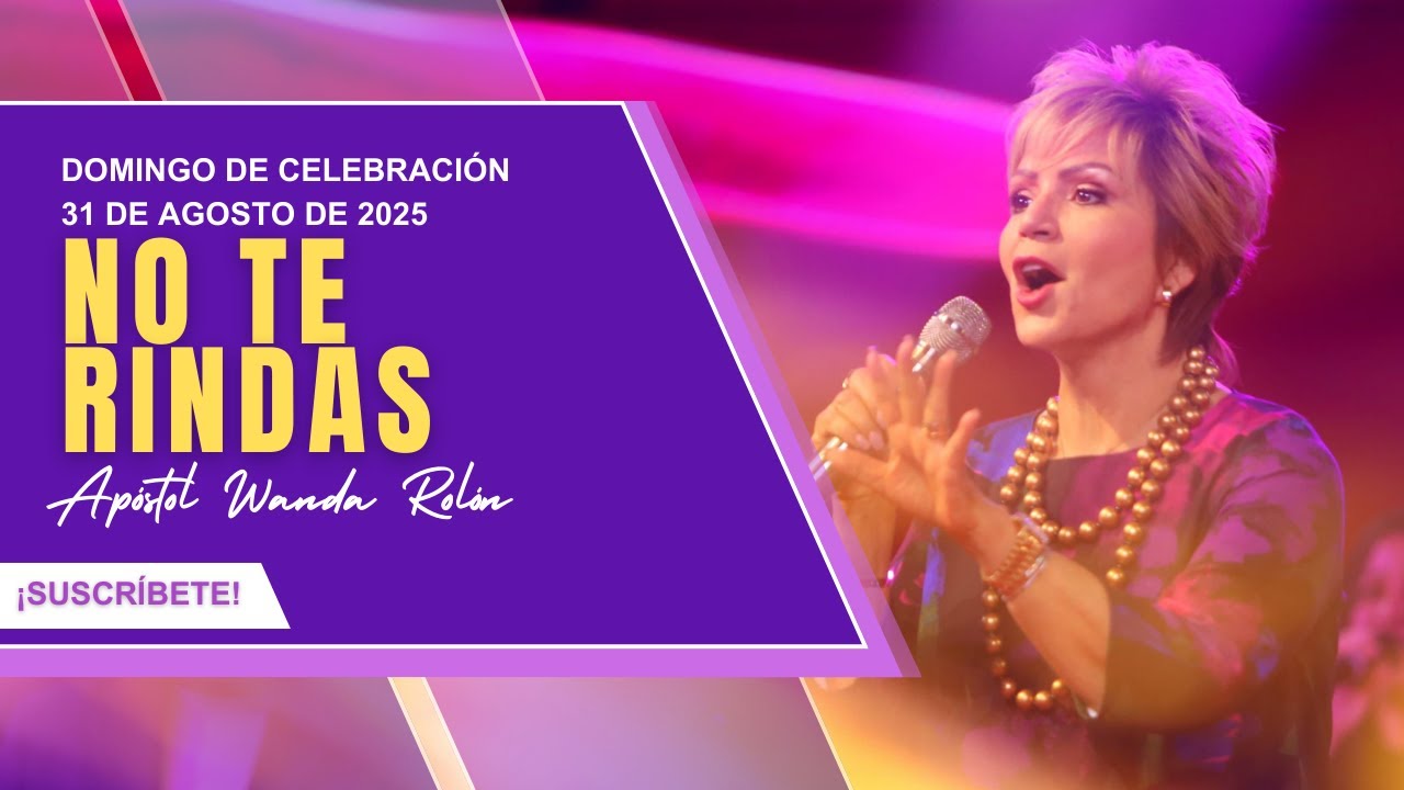 No te Rindas | 31 de agosto de 2025 | Apóstol Wanda Rolón