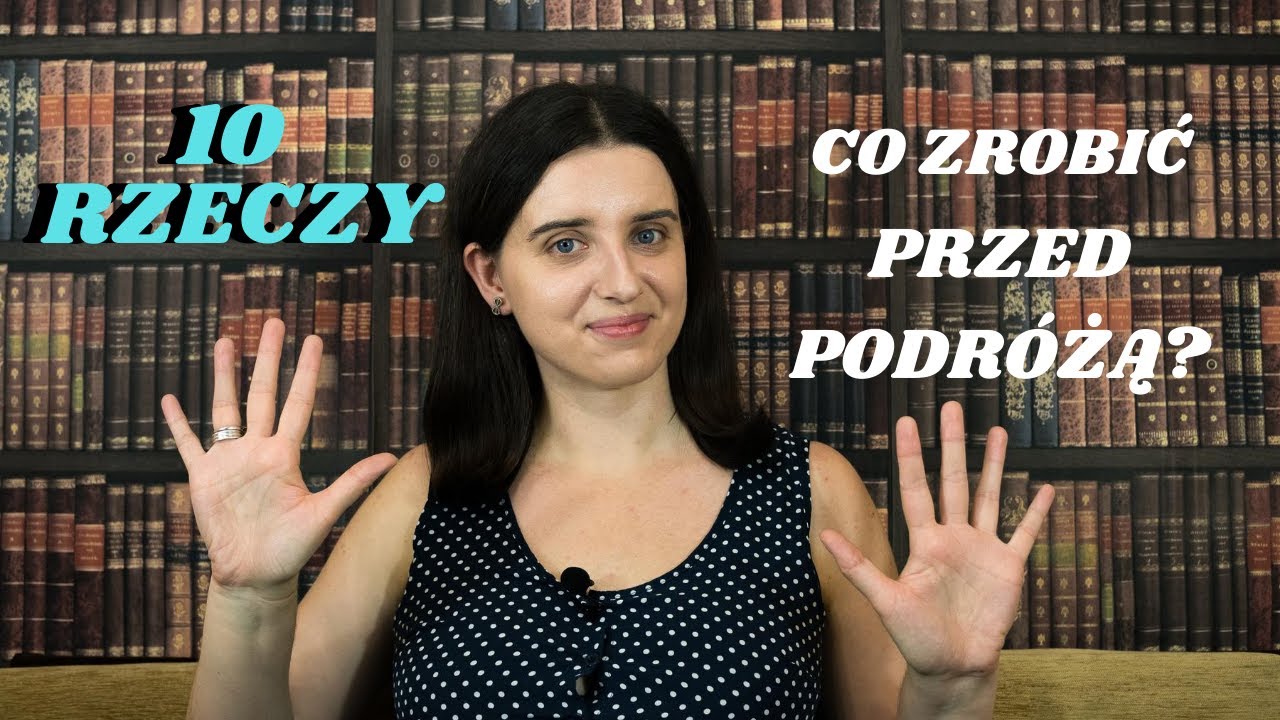 10 rzeczy, które musisz zrobić przed długą podróżą!