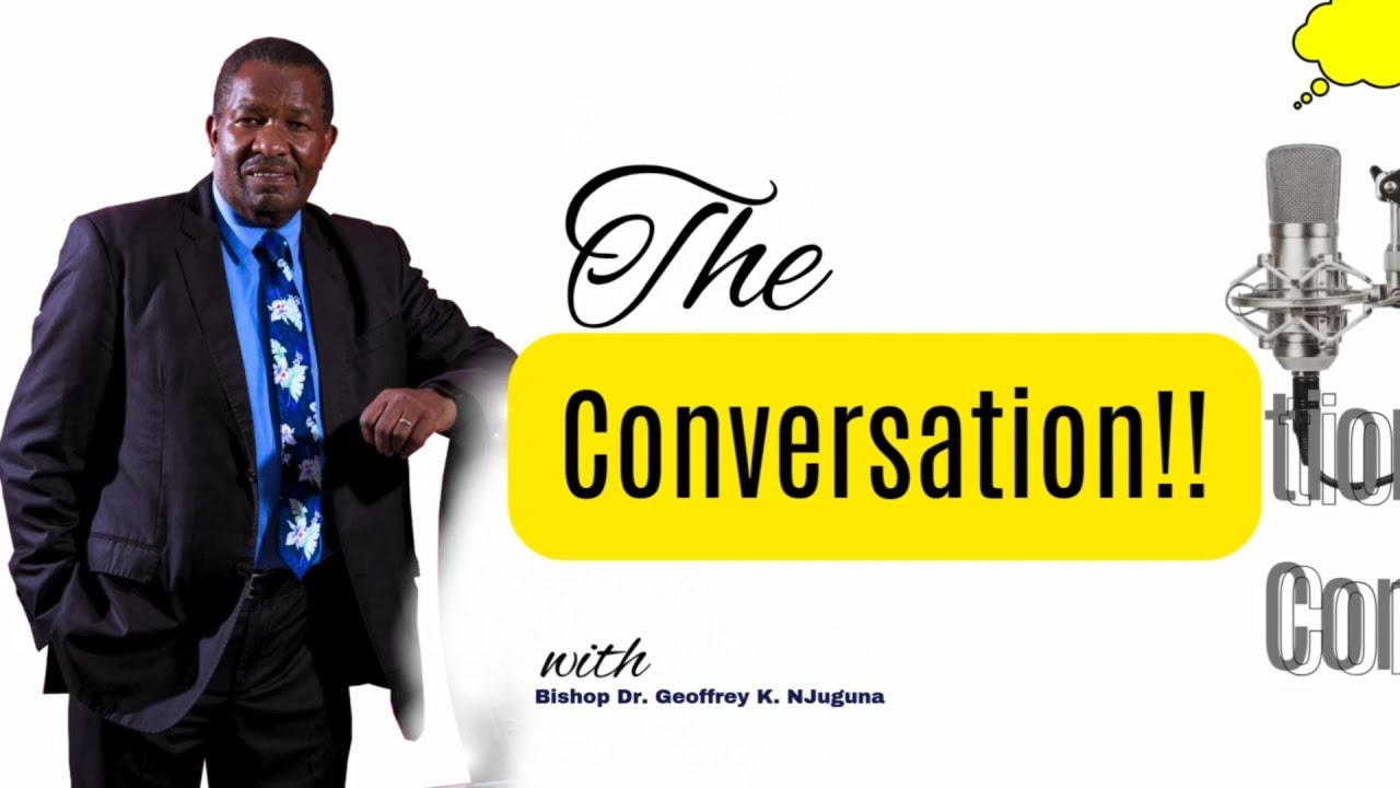 Trust | The Conversation With Bishop Dr. Geoffrey K. Njuguna