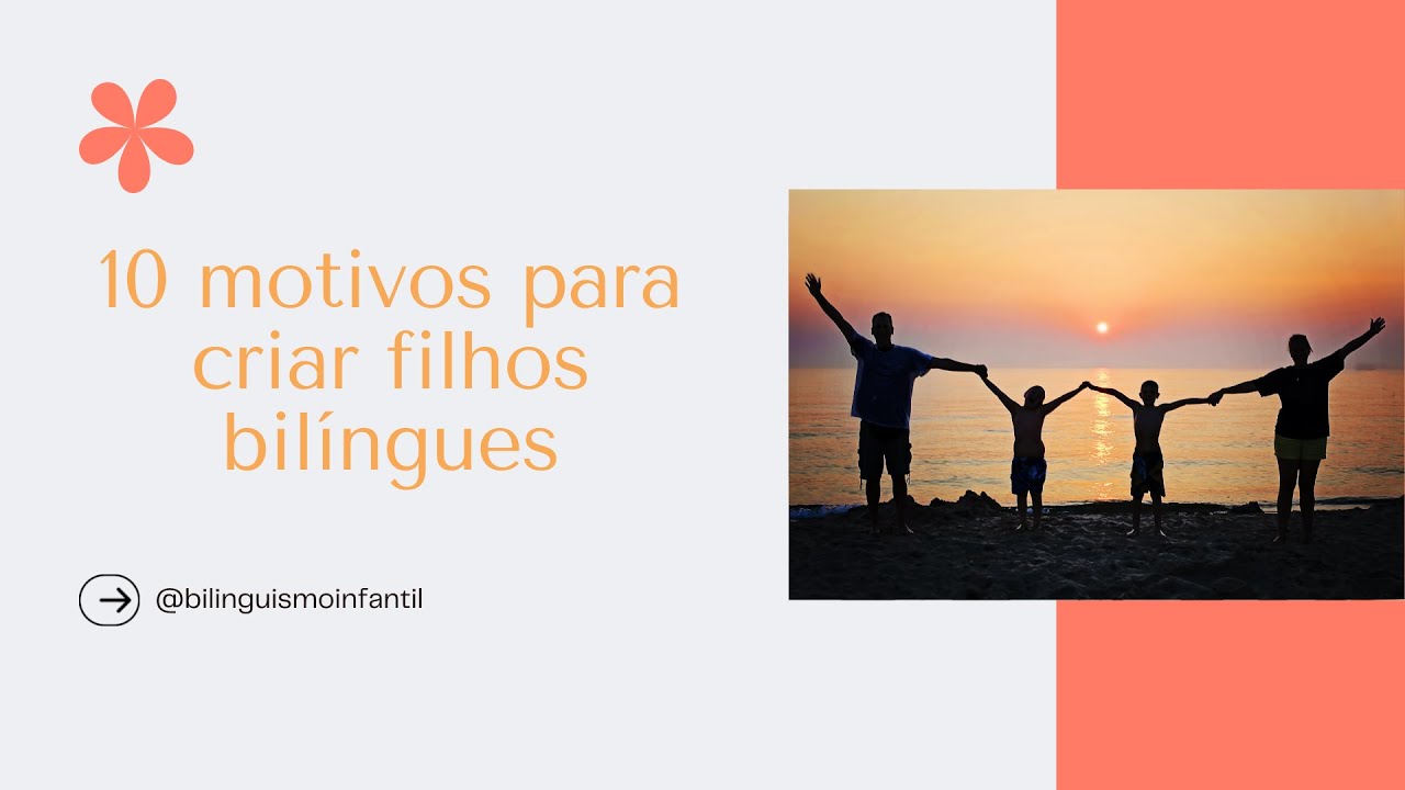 10 motivos para criar filhos bil&iacute;ngues