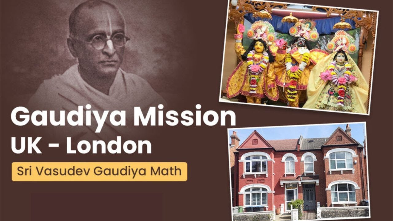 Gaudiya Mission UK - LONDON || Sri Vasudev Gaudiya Math