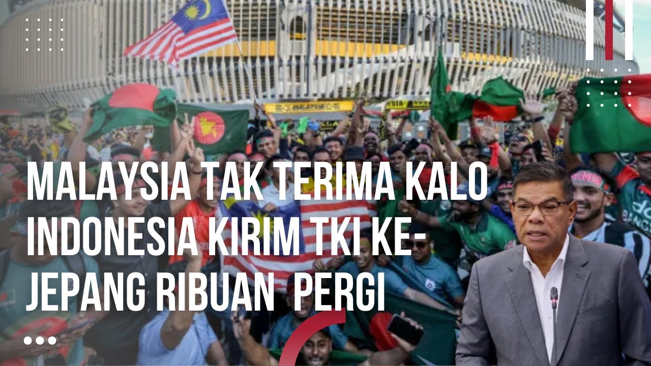 Malaysia Tak Terima Kalo Indonesia Kirim TKI ke Jepang