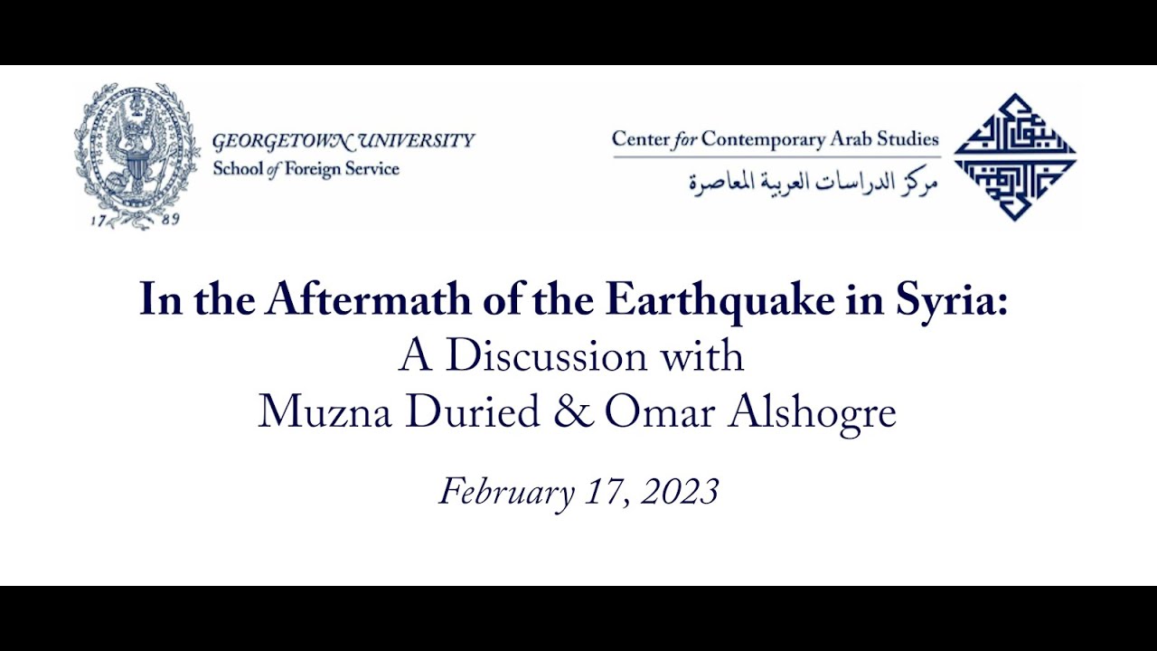 In the Aftermath of the Earthquake in Syria A Discussion with Muzna Duried and Omar Alshogre