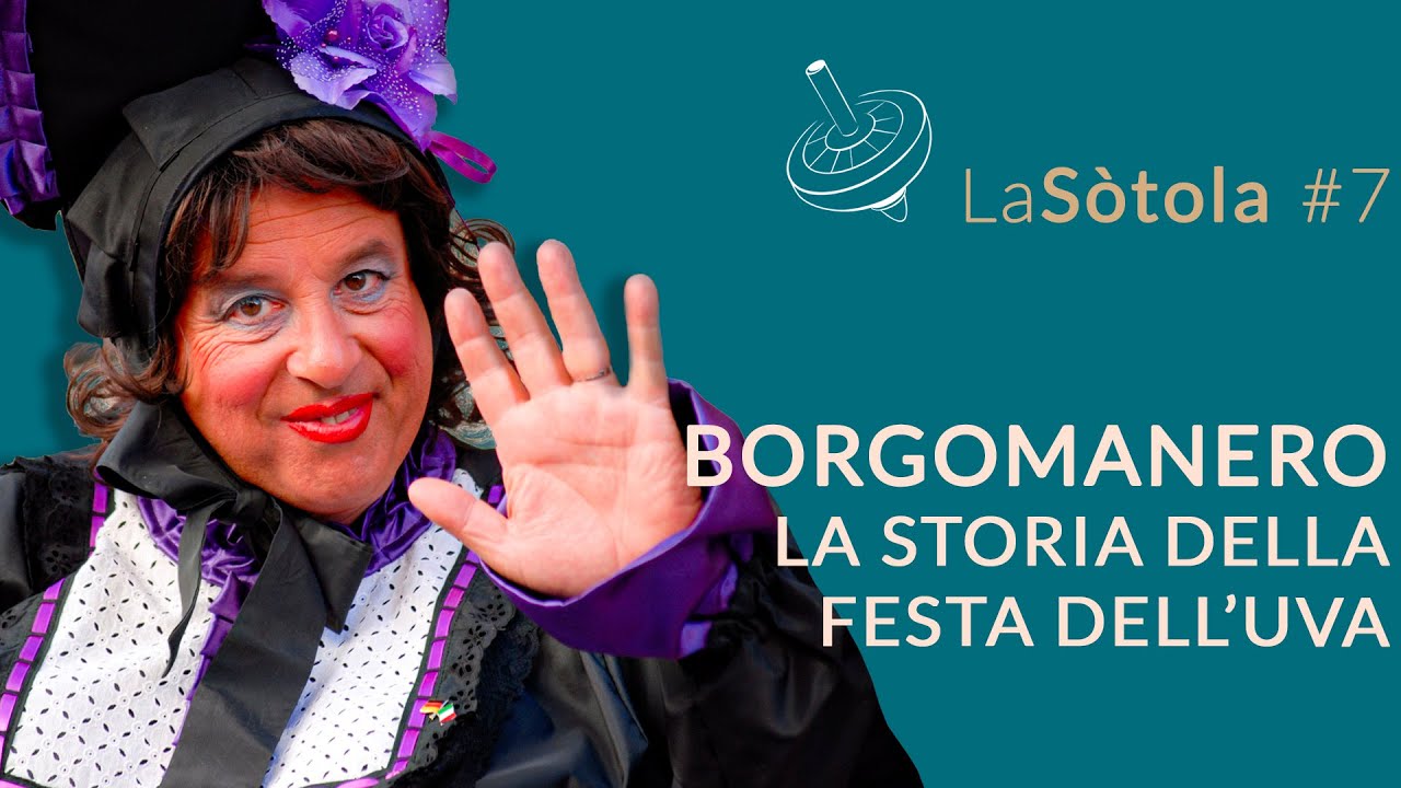 La Sòtola #7 - Borgomanero - La storia della Festa dell'Uva