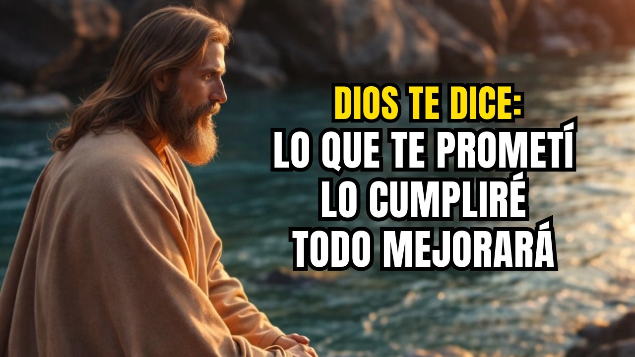 DIOS TE DICE HOY: Lo que te prometí se cumplirá | Prepárate, todo mejorará