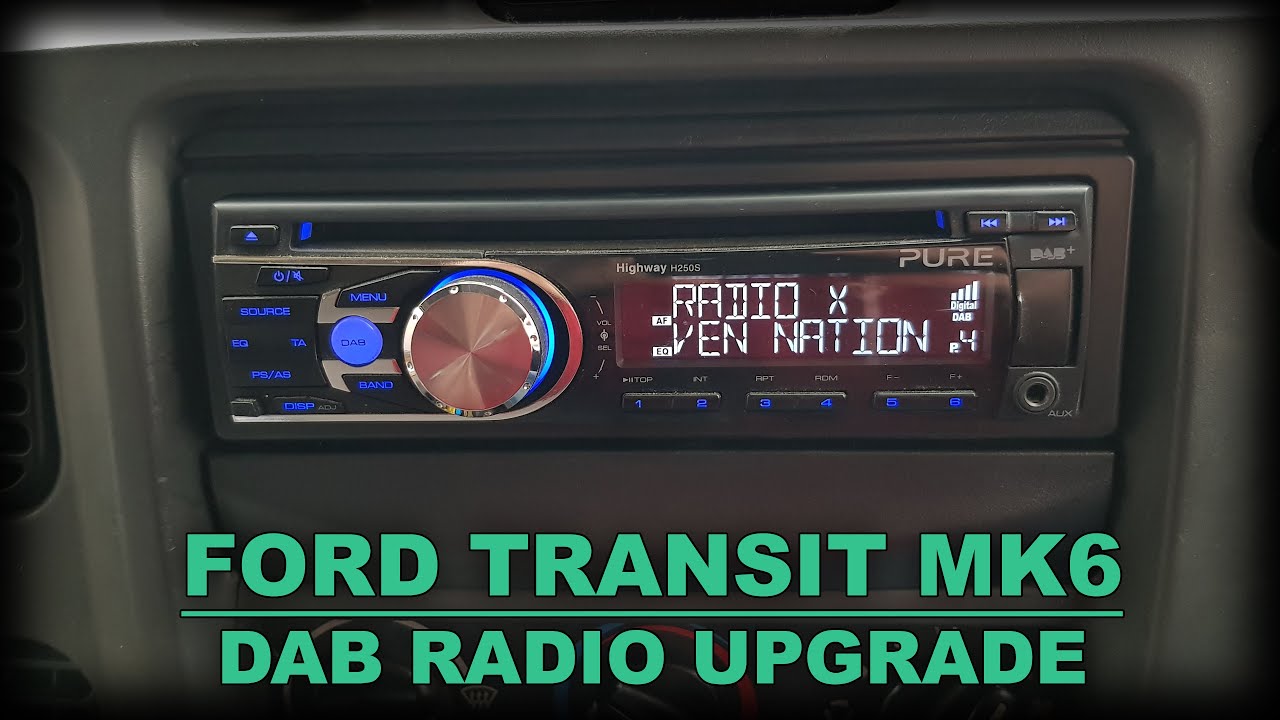 Ford Transit MK6 Radio Head Unit Upgrade From 6000CD to Pure Highway H250S DAB Conversion / Install