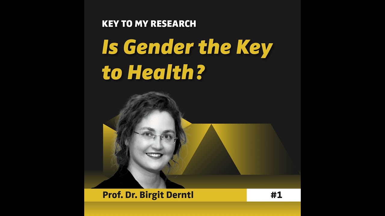 Is Gender the Key to Health? - Prof. Dr. Birgit Derntl | Key To My Research Podcast