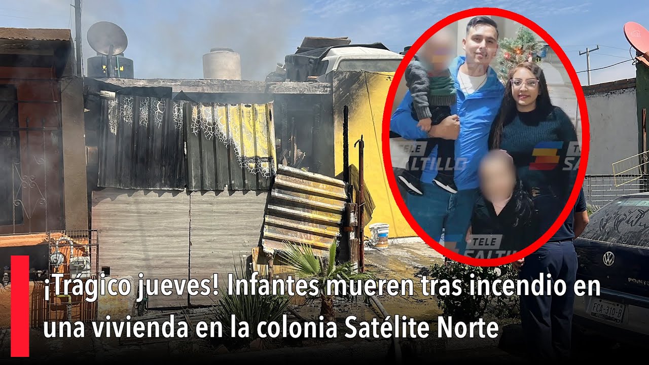 ¡Trágico jueves! Hermanitos mueren tras incendio en una vivienda en la colonia Satélite Norte