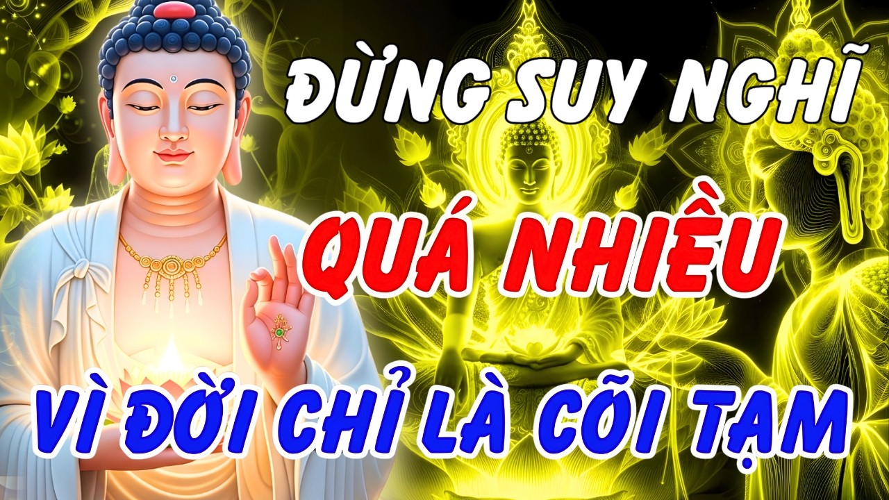 Nghe Phật Dạy: Trước Khi Ngủ Đừng Suy Nghĩ Quá Nhiều – Đời Chỉ Là Cõi Tạm, Biết Buông Là An Nhiên