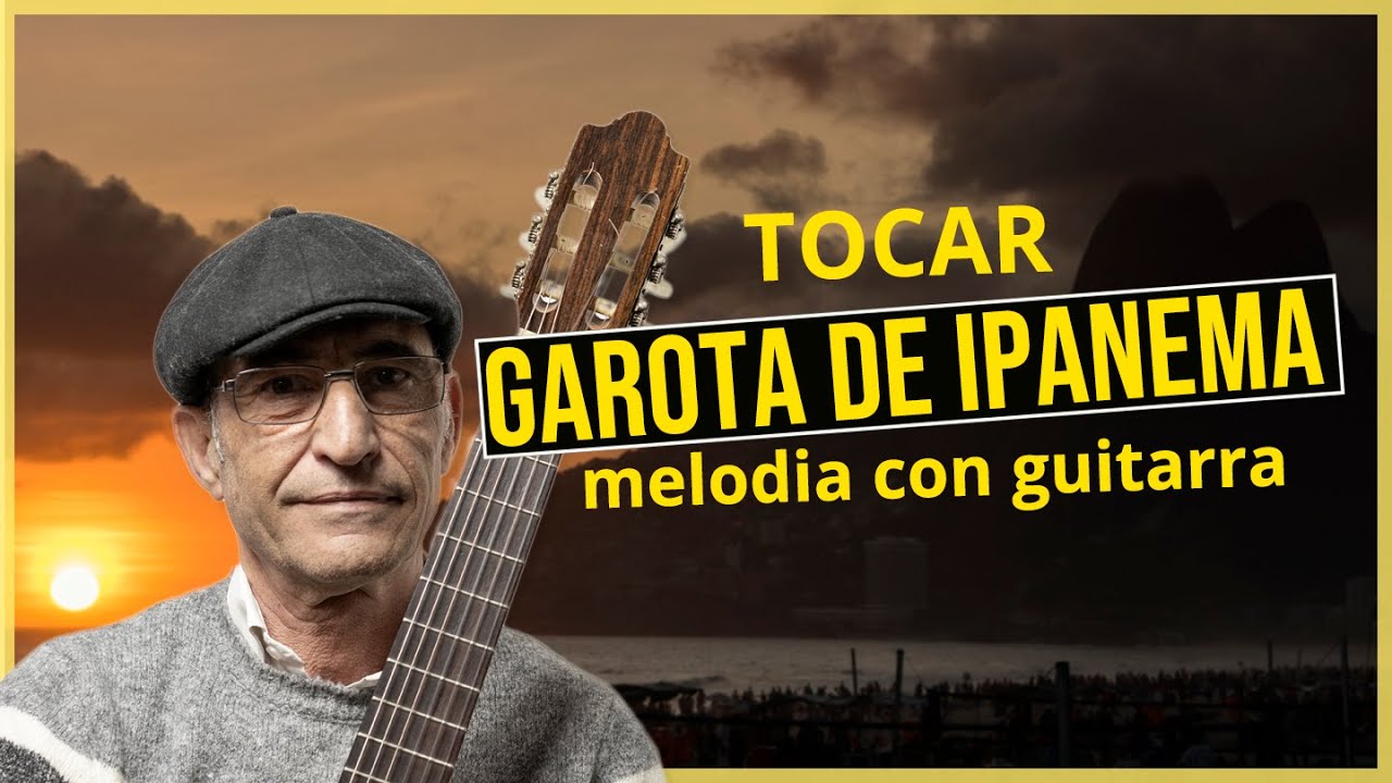 Como Tocar GAROTA de IPANEMA 🎸 en guitarra [🎼 ACORDES] the GIRL from Ipanema (video tutorial)