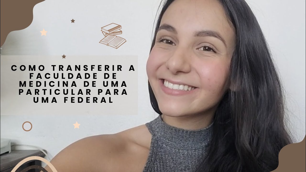 Como transferir a faculdade de medicina de uma particular para uma federal - DICAS