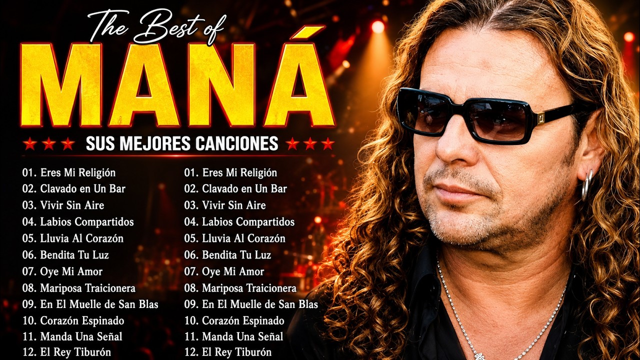 GRANDES &Eacute;XITOS DE MAN&Aacute; 🌹 Mana &Eacute;xitos Mix 100 Super &Eacute;xitos Rom&aacute;nticas Inolvidables