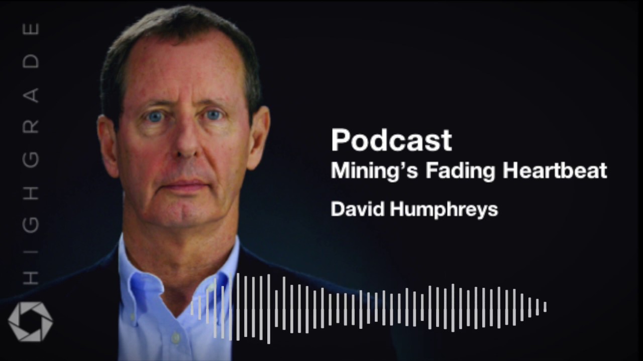 Mining's Fading Heartbeat | Podcast with David Humphreys