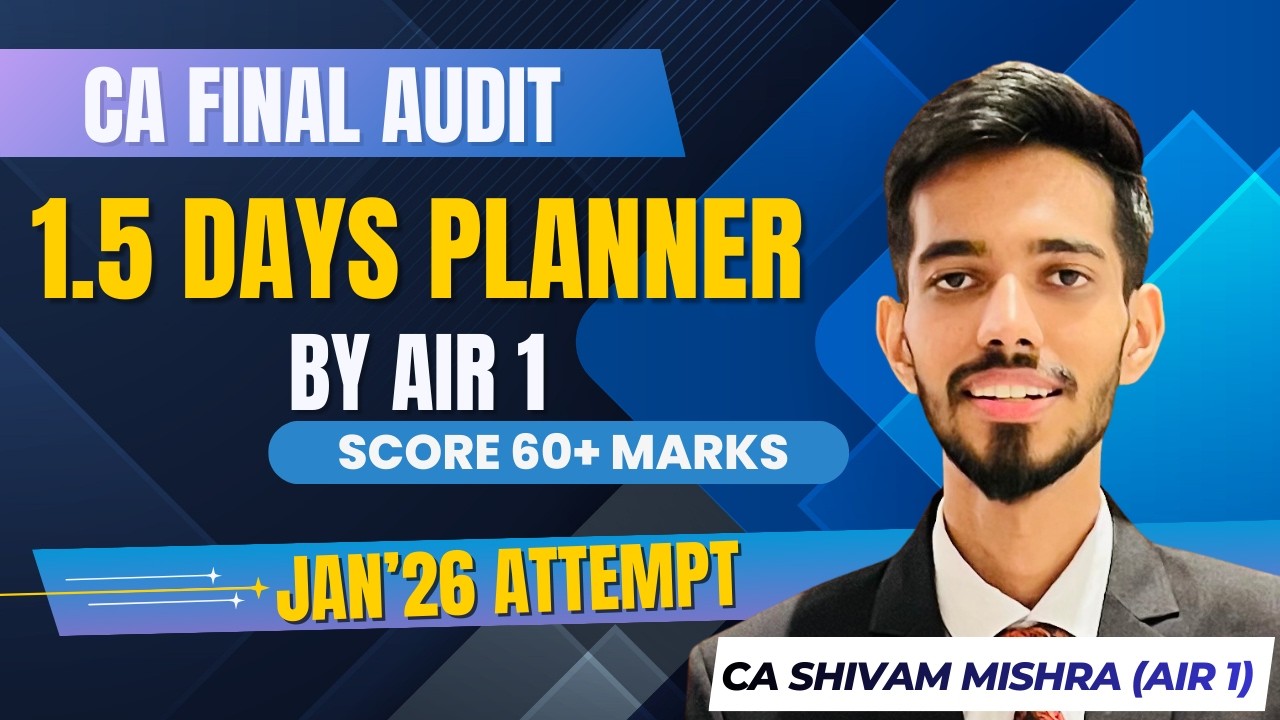 Audit 1.5 Day Planner | CA Final-Jan’26 | Score 60+ Marks  | AIR 1 CA Shivam Mishra
