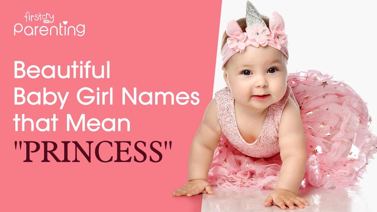 25 Beautiful Princess Baby Names With Meanings