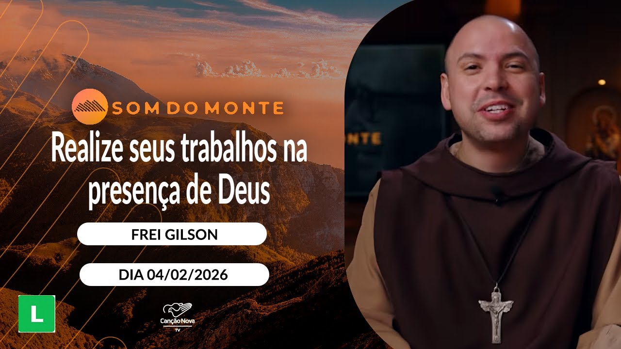 Programa Som do Monte - Realize seus trabalhos na presença de Deus - 04/02/2026