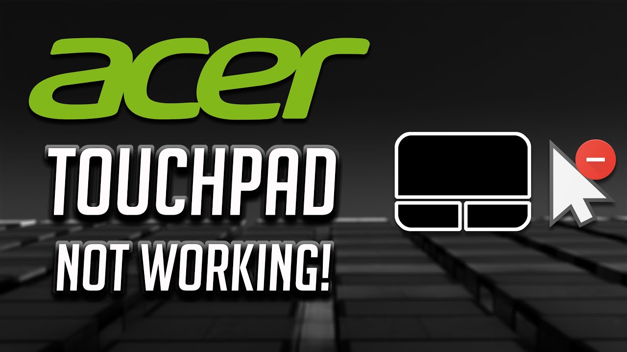 Acer Touchpad Not Working in Windows 10/8/7 [2026 Tutorial]