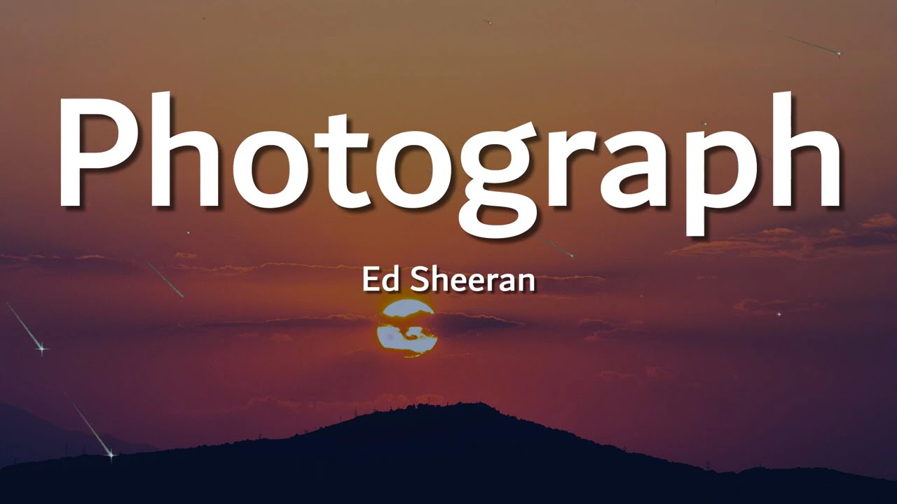 Ed Sheeran – Photograph (Lyrics) | When Memories Bring You Back
