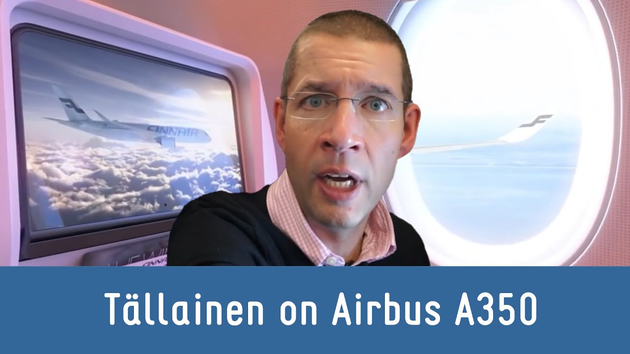 Tämä on Airbus A350 – pääsimme testaamaan konetta ensimmäisten joukossa