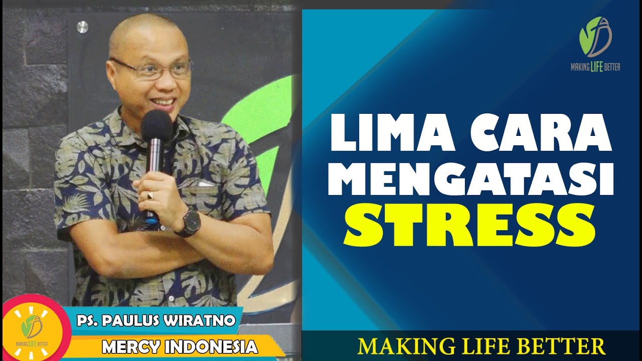 KOTBAH KRISTEN || LIMA CARA MENGATASI STRESS || MAKING LIFE BETTER