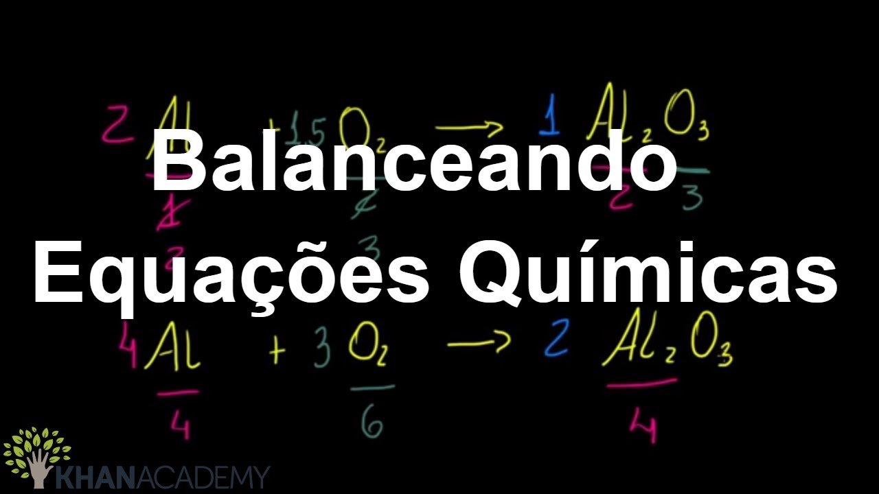 Balanceando Equações Químicas | Reações químicas e estequiometria | Química | Khan Academy