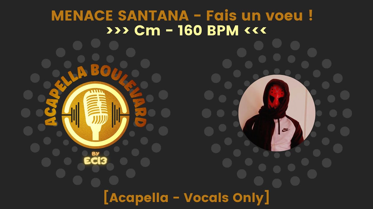 MENACE SANTANA - Fais un vœu ! || [Acapella - Vocals Only] || [160 BPM - Cm] || by EC13