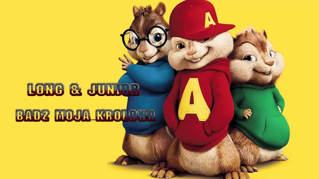 Long & Junior - Bądź Moją Królową (ALVIN I WIEWIÓRKI)