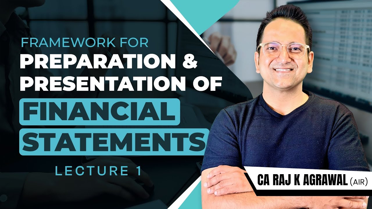 Framework for Preparation and Presentation of Financial Statements | Lecture 1