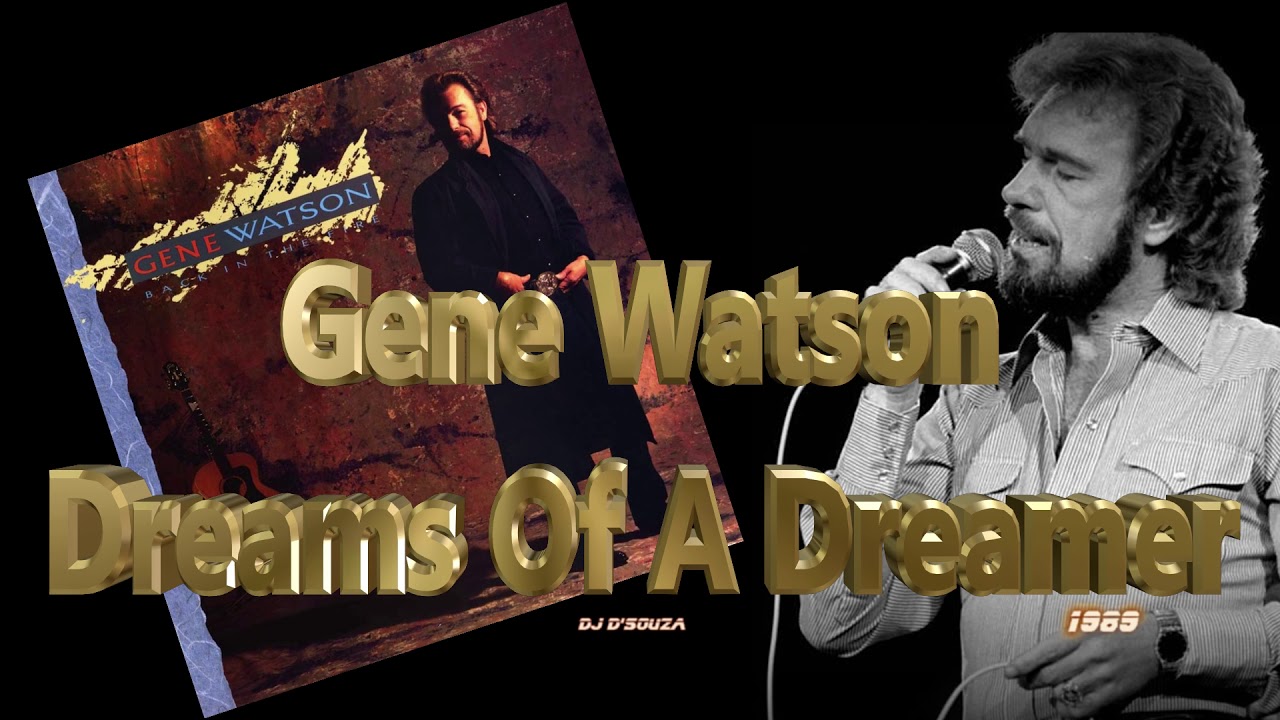 Gene Watson - Dreams Of A Dreamer (1989)