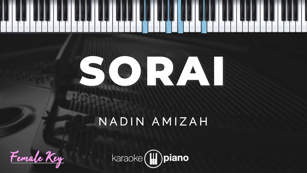 Sorai - Nadin Amizah | KARAOKE PIANO - FEMALE KEY