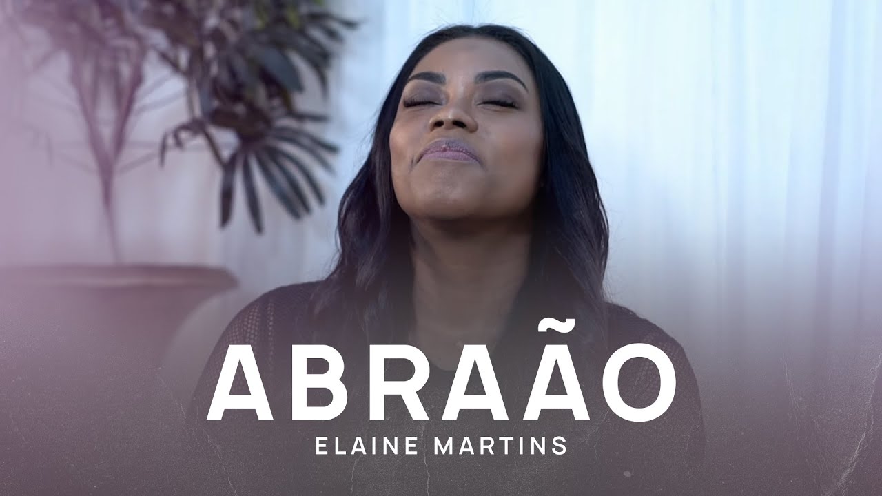 Elaine Martins - Abraão | Ao Vivo