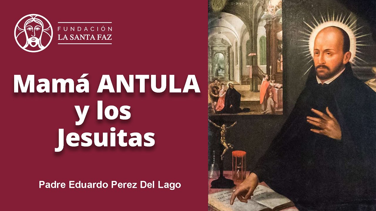 Padre Eduardo Pérez - Mamá ANTULA y los Jesuitas