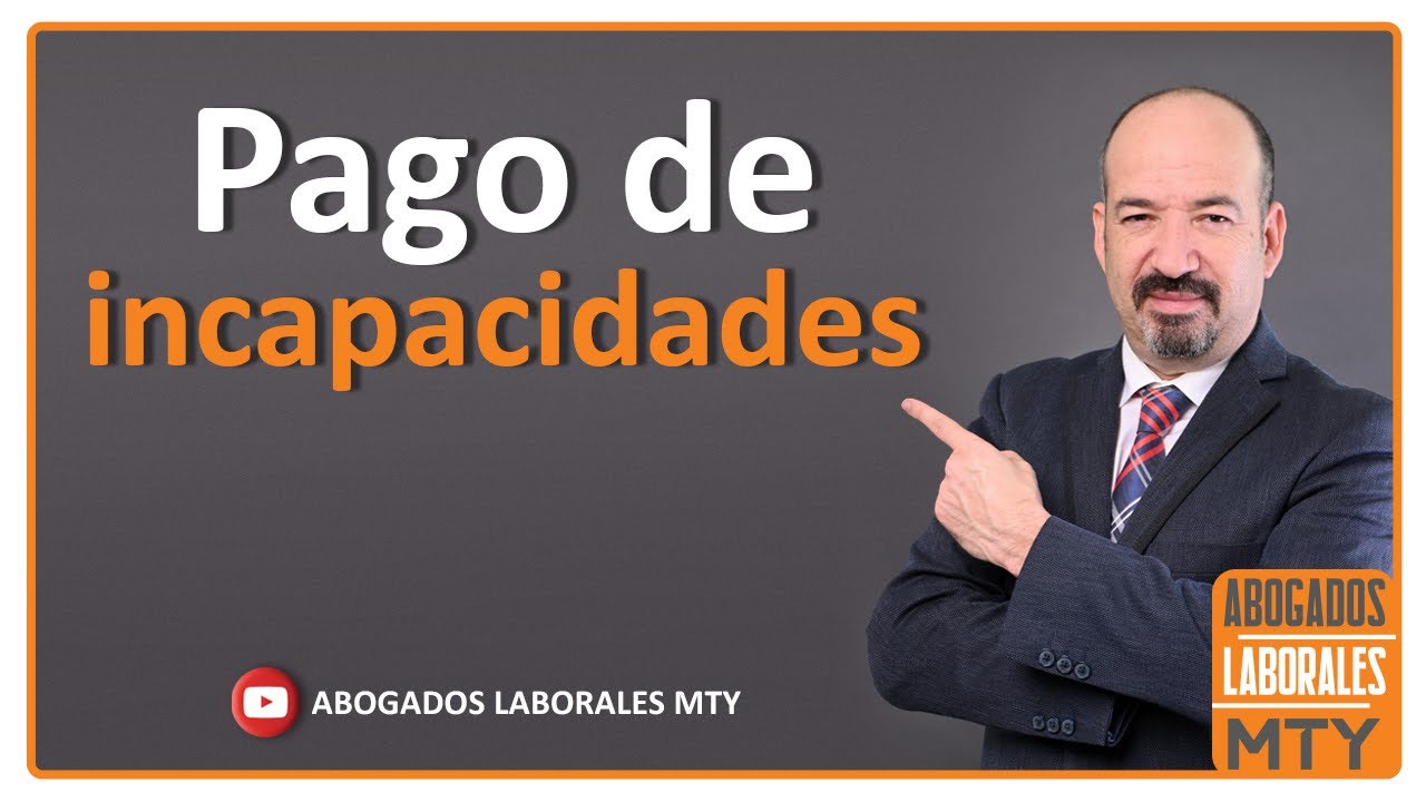 INCAPACIDAD LABORAL, COMO SE PAGA
