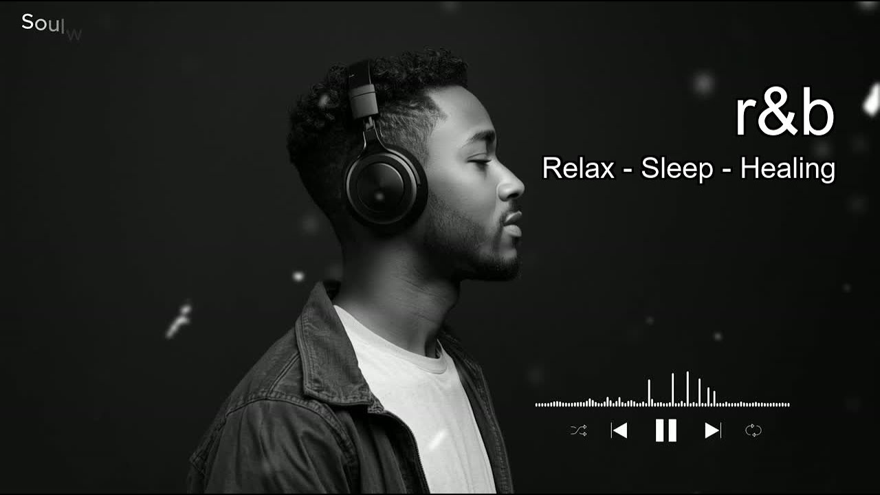 Smooth R&B Collection &ndash; for Sleep, Relax, Study, Work