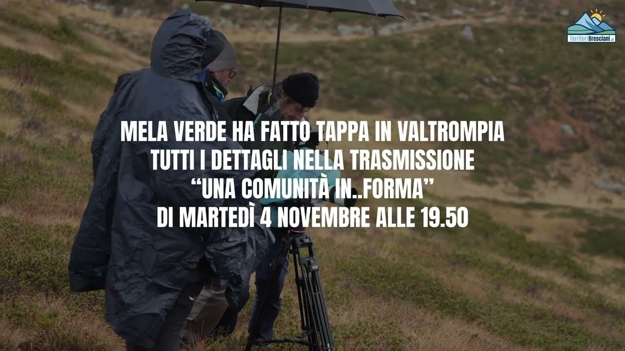 MELA VERDE HA FATTO TAPPA NUOVAMENTE IN VALTROMPIA - TUTTI IDETTAGLI NELLA TRASMISSIONE &ldquo;UNA COMUNI